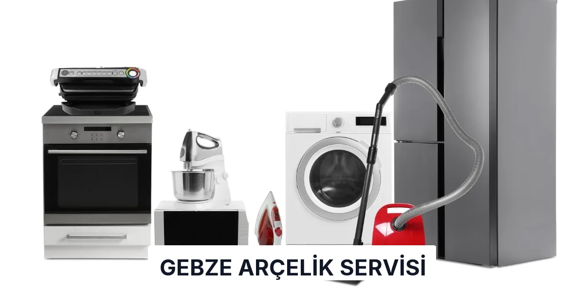 Gebze Arçelik Servisi
