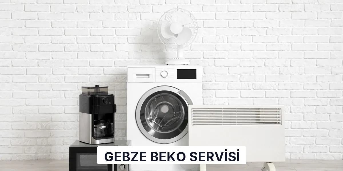Gebze Beko Servisi