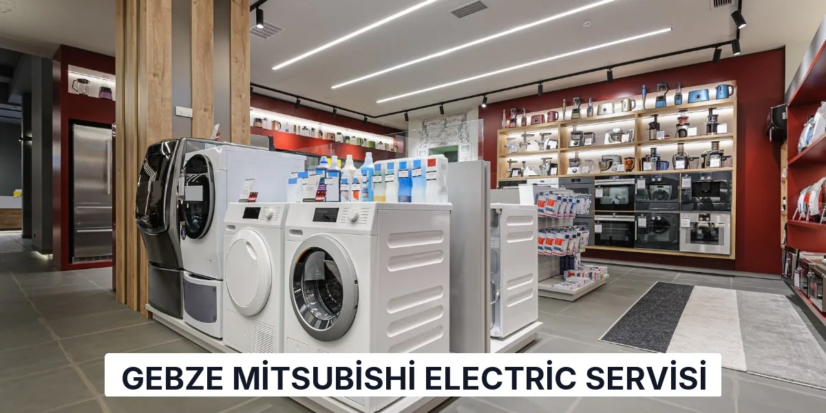 Gebze Mitsubishi Electric Servisi