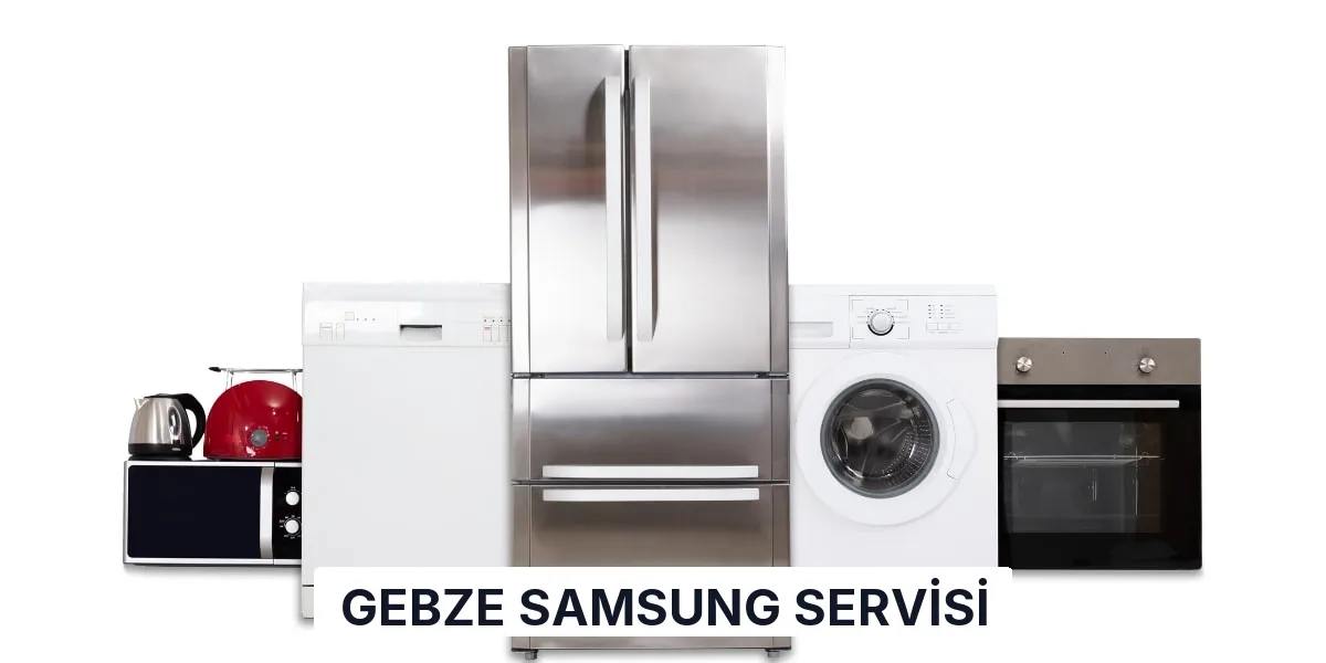 Gebze Samsung Servisi